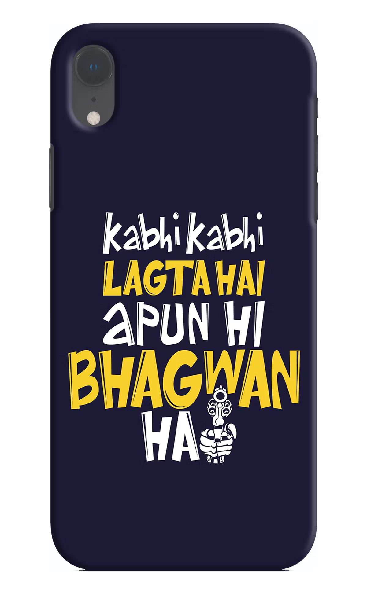 Kabhi Kabhi Lagta Hai Apun Hi Bhagwan Hai iPhone XR Hard Case Back Cover by Casekaro