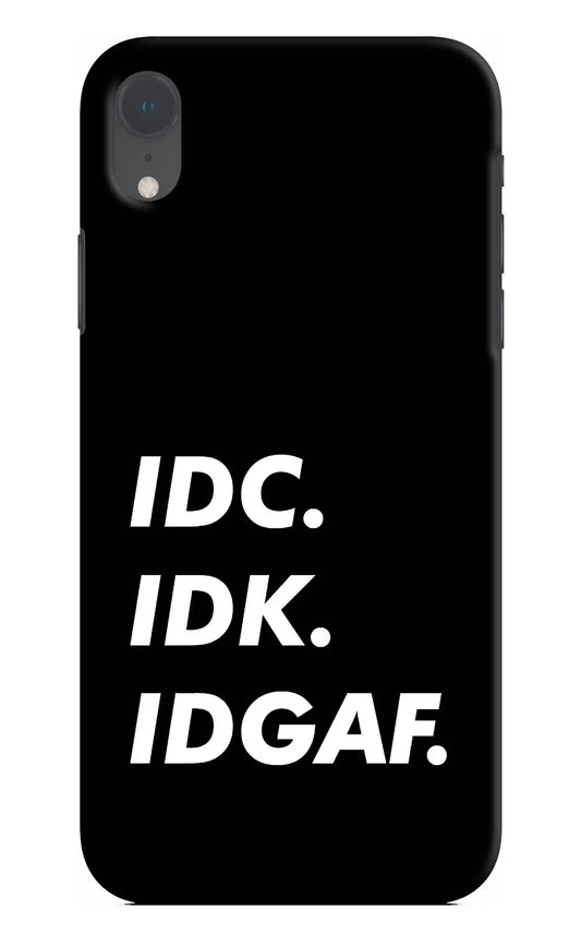 Idc Idk Idgaf iPhone XR Hard Case Back Cover by Casekaro