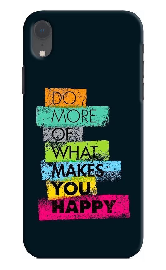 Do More Of What Makes You Happy iPhone XR Hard Case Back Cover by Casekaro
