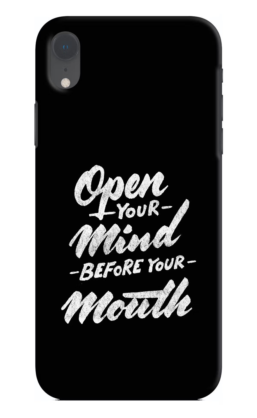 Open Your Mind Before Your Mouth iPhone XR Back Cover, Hard case
