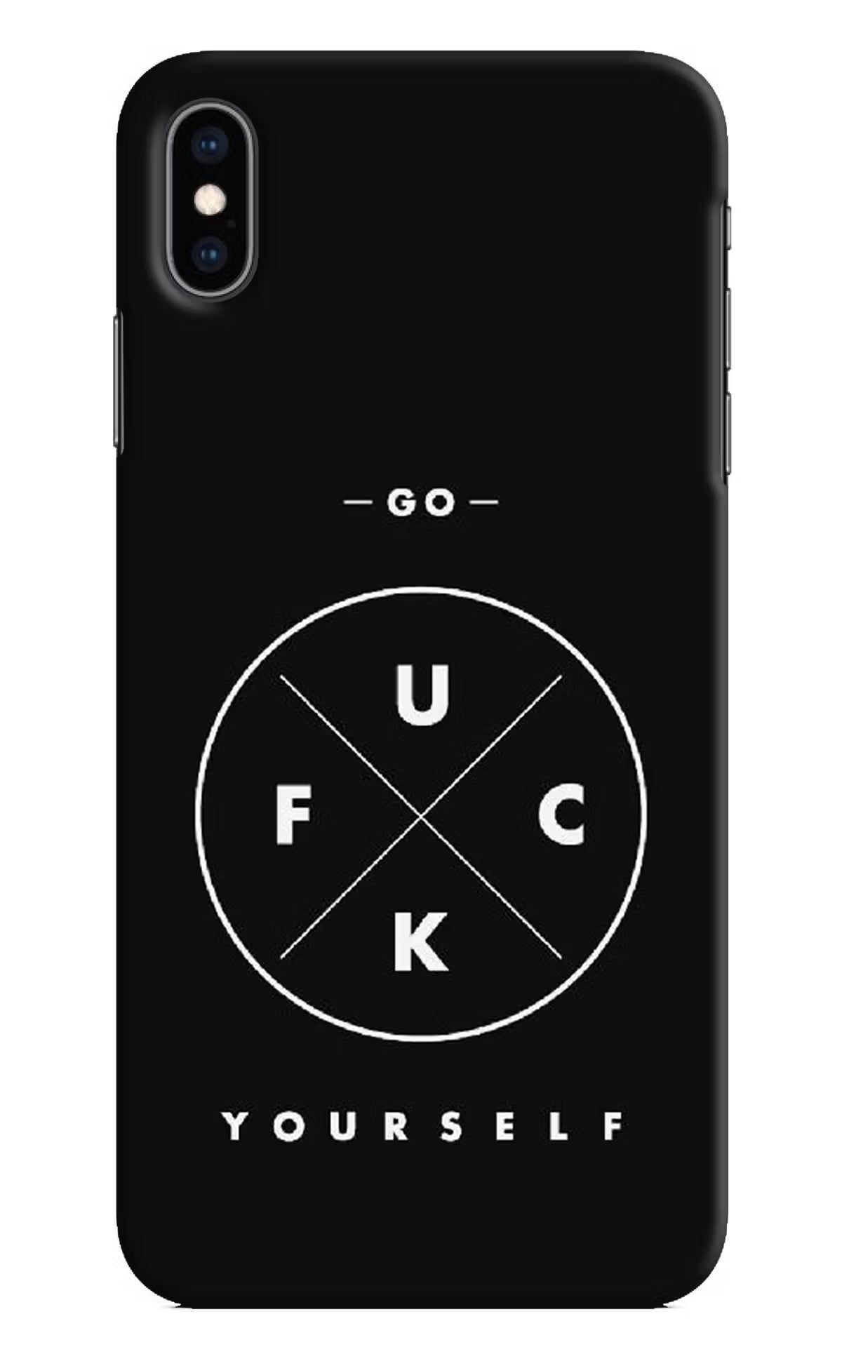 Go Fuck Yourself iPhone XS Max Hard Case Back Cover by Casekaro