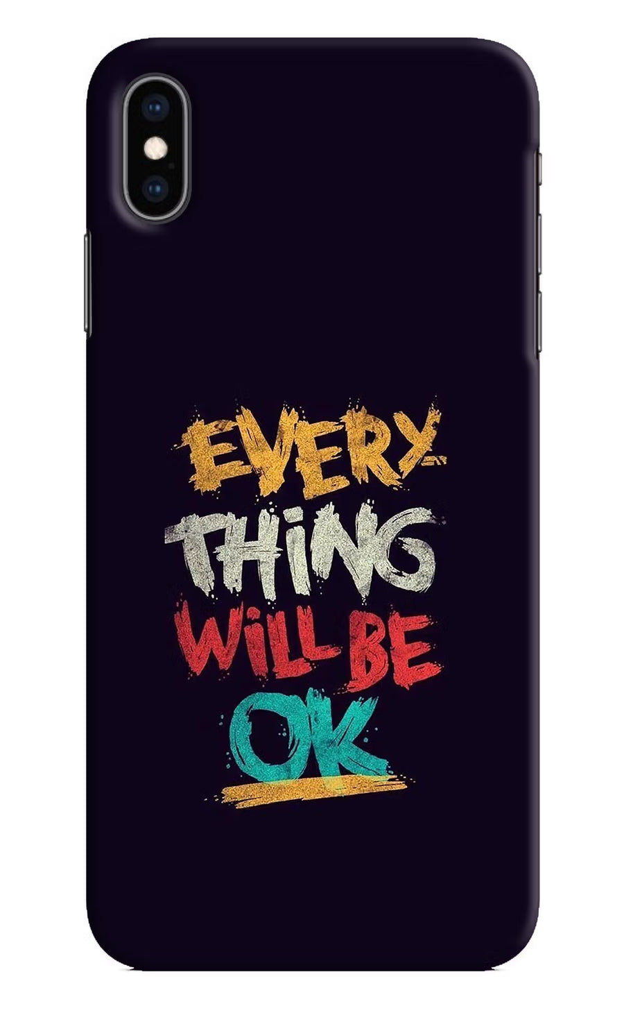 Everything Will Be Ok iPhone XS Max Back Cover, Hard case