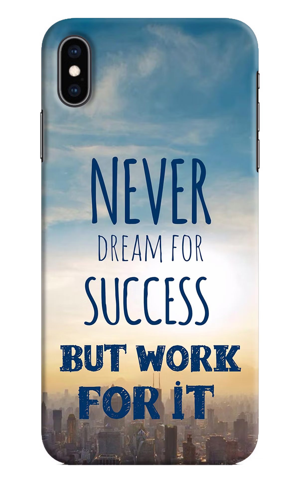 Never Dream For Success But Work For It iPhone XS Max Hard Case Back Cover by Casekaro