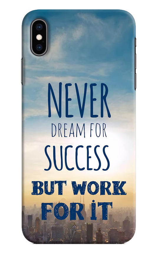 Never Dream For Success But Work For It iPhone XS Max Hard Case Back Cover by Casekaro