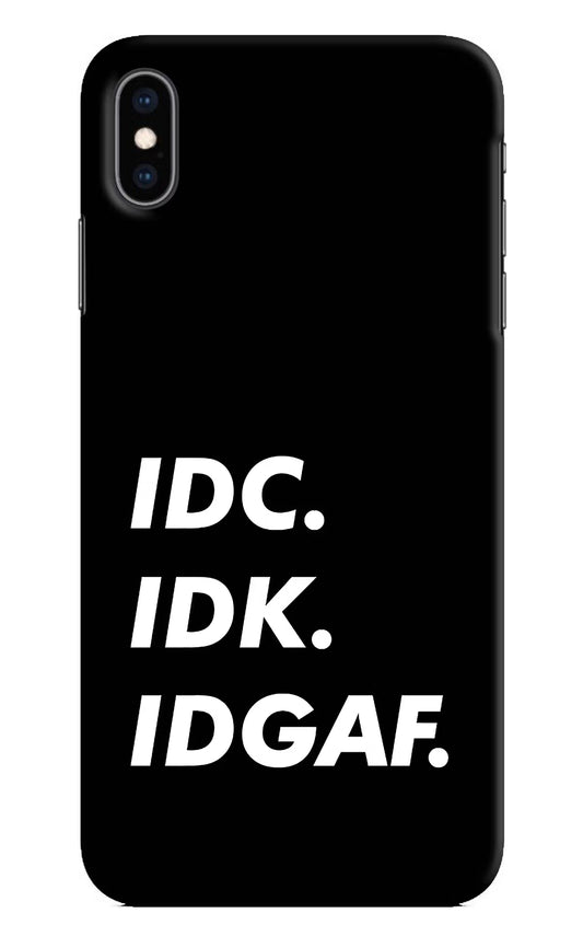 Idc Idk Idgaf iPhone XS Max Hard Case Back Cover by Casekaro