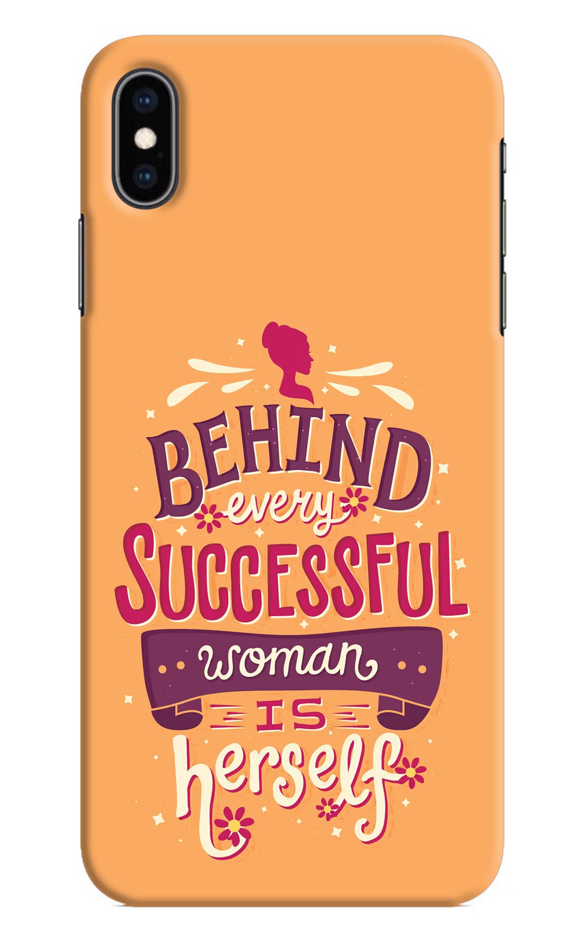 Behind Every Successful Woman There Is Herself iPhone XS Max Hard Case Back Cover by Casekaro