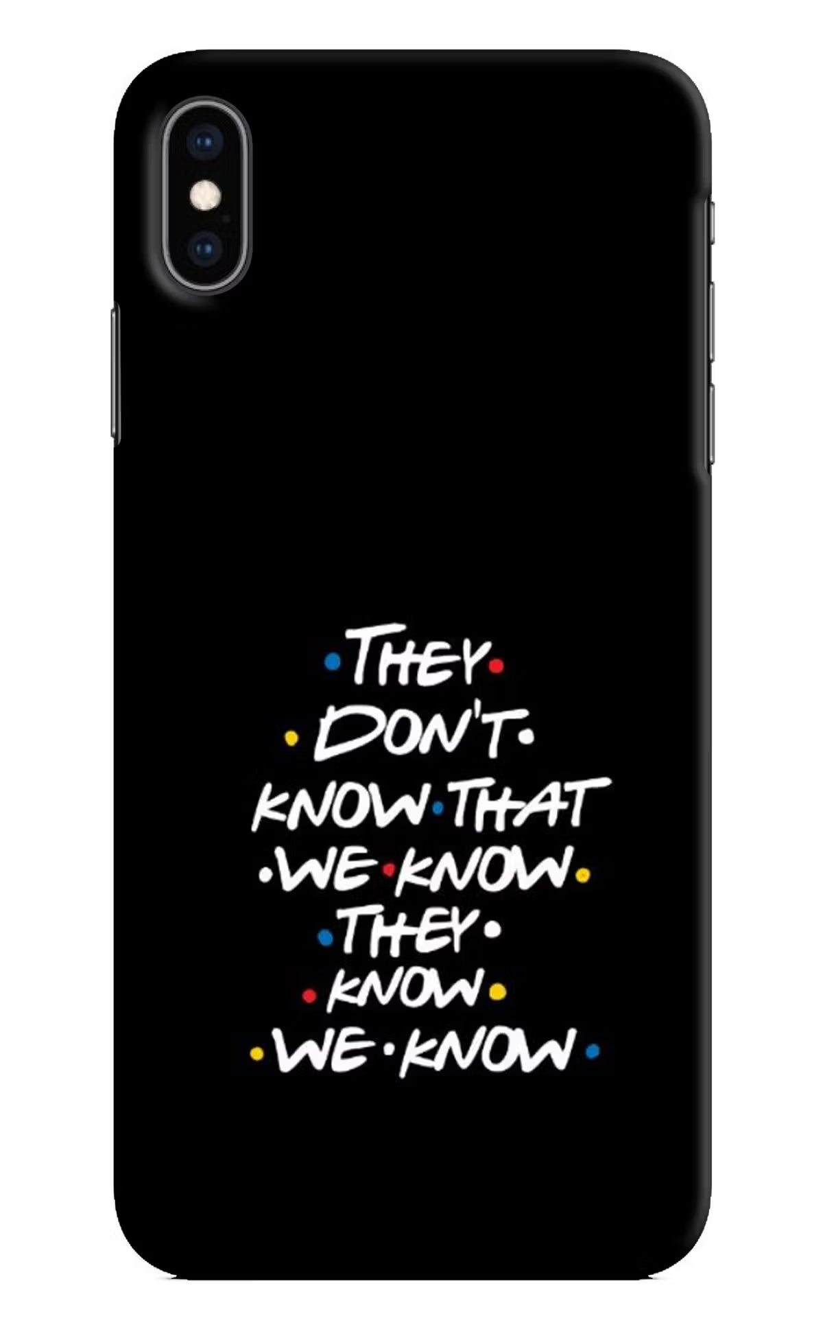 FRIENDS Dialogue iPhone XS Max Hard Case Back Cover by Casekaro