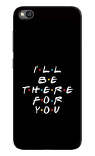 I'll Be There For You Redmi Go Hard Case Back Cover by Casekaro