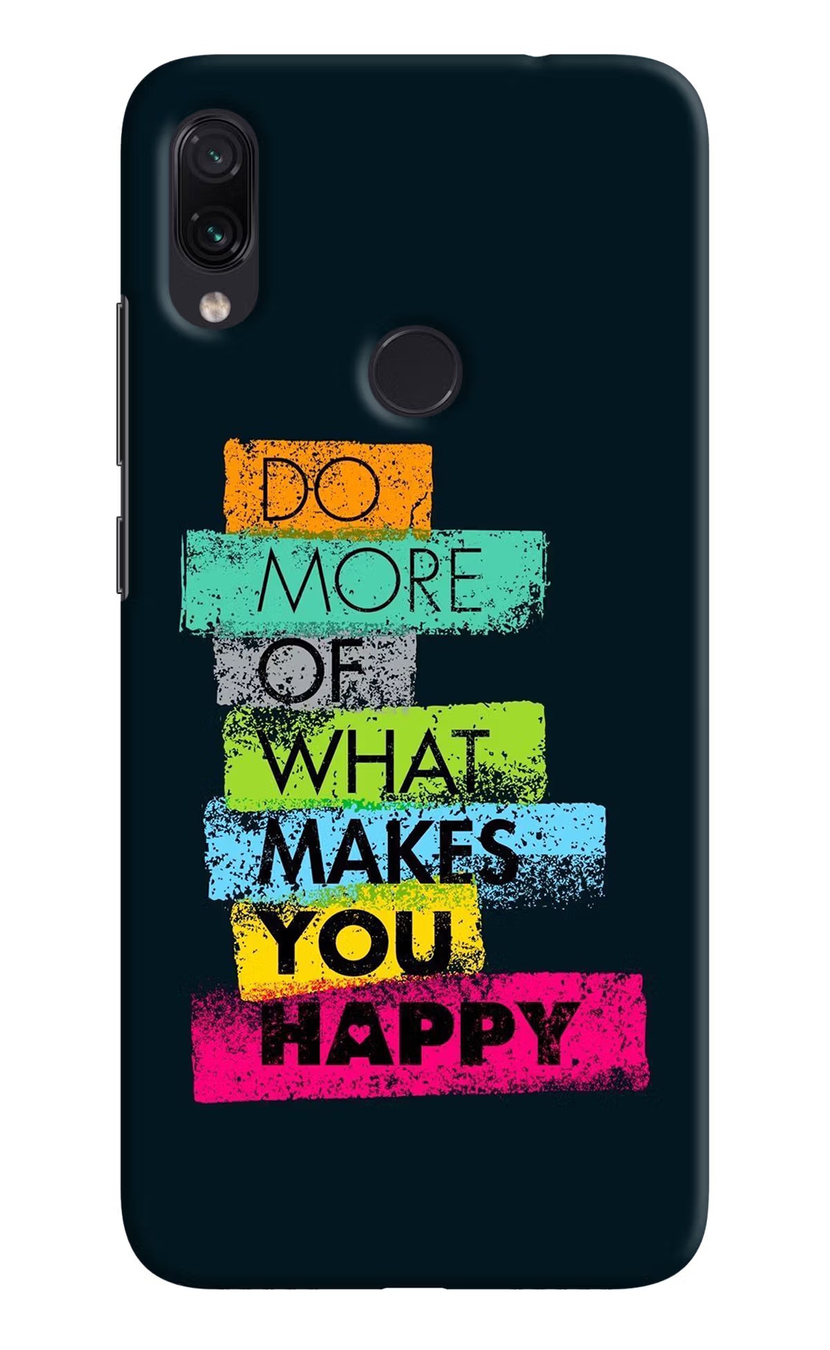 Do More Of What Makes You Happy Redmi Note 7S Hard Case Back Cover by Casekaro