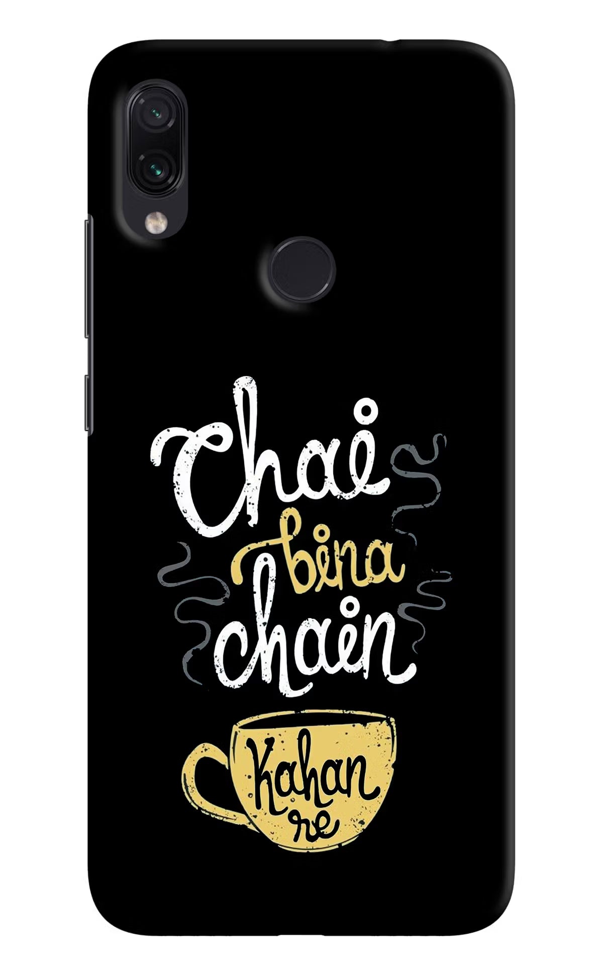 Chai Bina Chain Kaha Re Redmi Note 7S Hard Case Back Cover by Casekaro