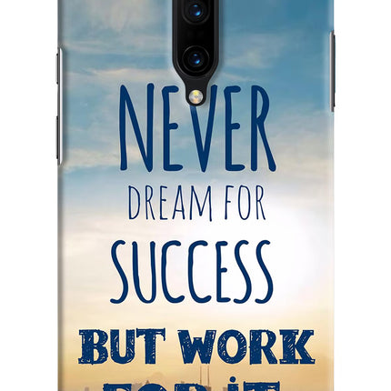 Never Dream For Success But Work For It Oneplus 7 Pro Hard Case Back Cover by Casekaro