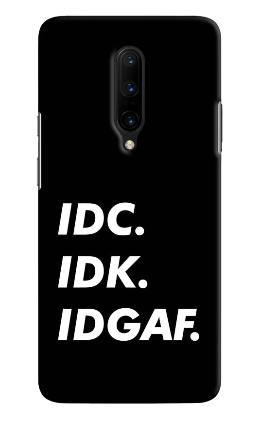 Idc Idk Idgaf Oneplus 7 Pro Hard Case Back Cover by Casekaro