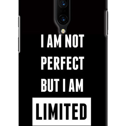 I Am Not Perfect But I Am Limited Edition Oneplus 7 Pro Hard Case Back Cover by Casekaro