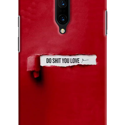 Do Shit You Love Oneplus 7 Pro Hard Case Back Cover by Casekaro