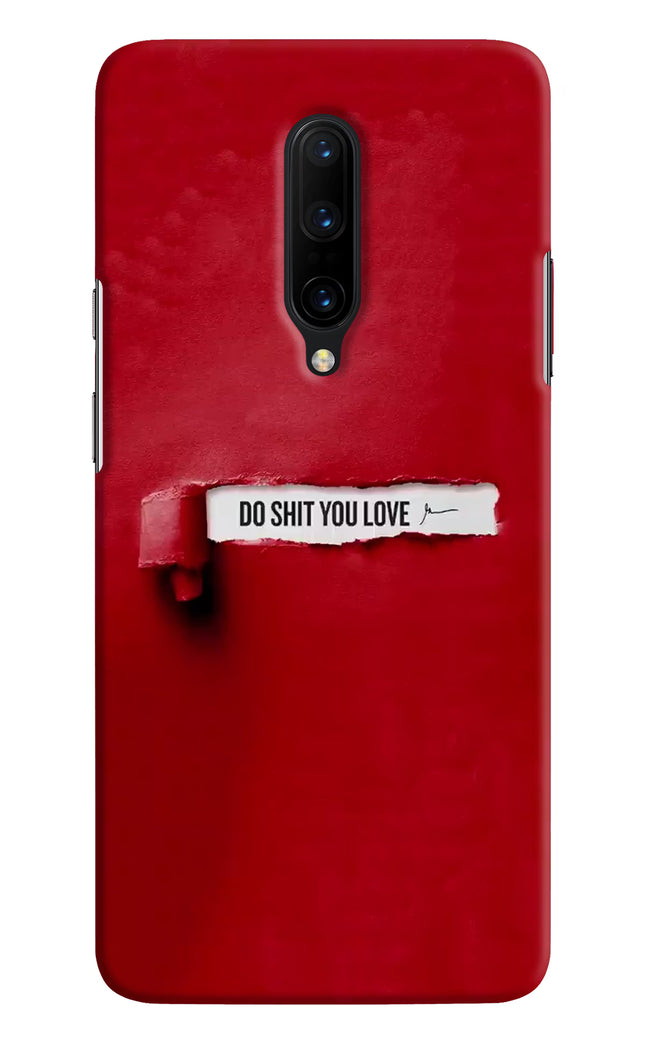 Do Shit You Love Oneplus 7 Pro Hard Case Back Cover by Casekaro