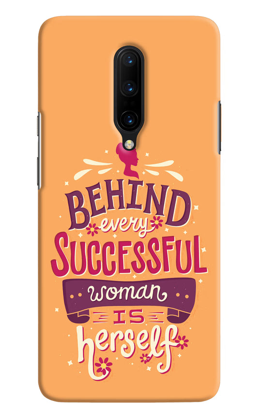 Behind Every Successful Woman There Is Herself Oneplus 7 Pro Hard Case Back Cover by Casekaro