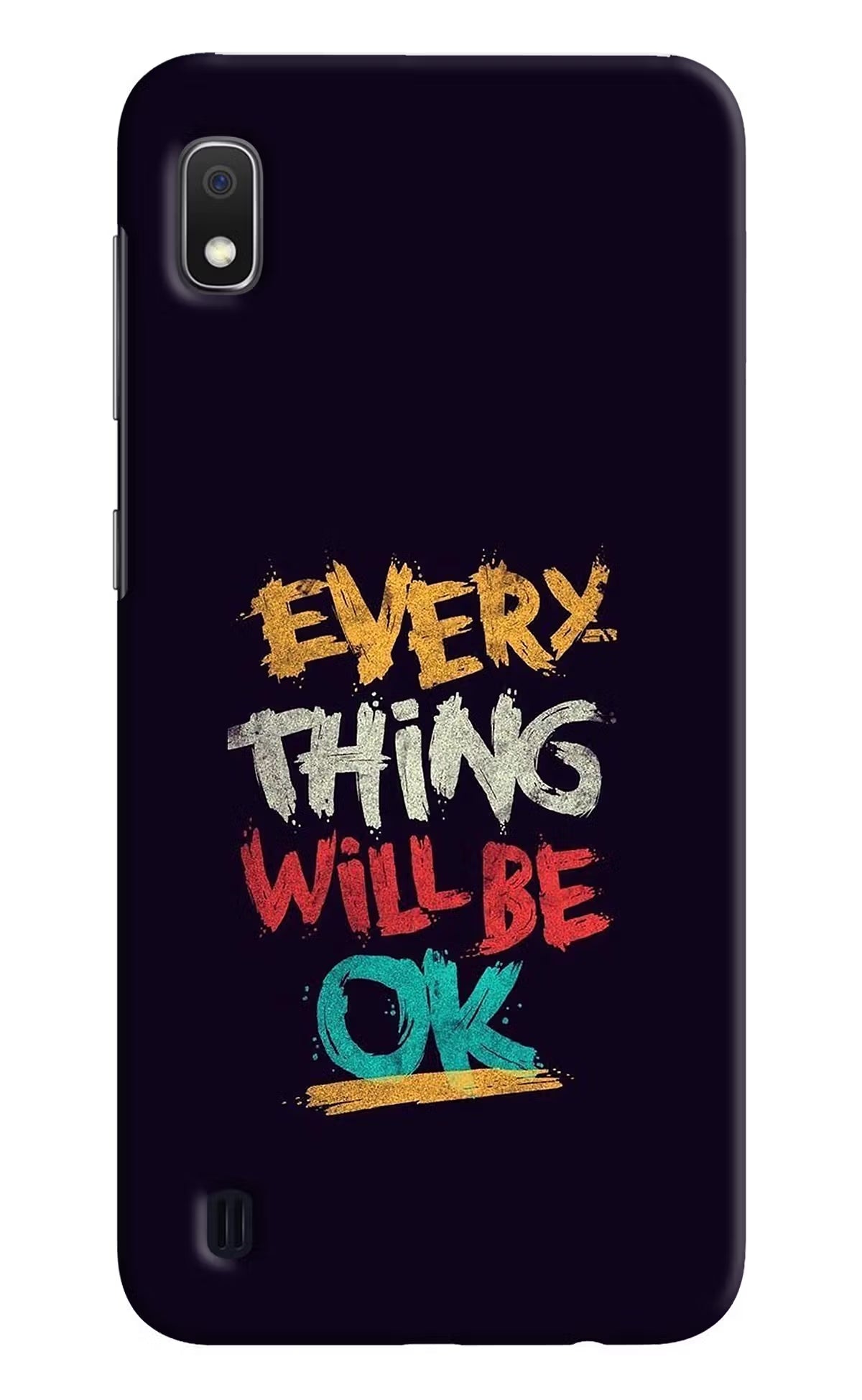 Everything Will Be Ok Samsung A10 Hard Case Back Cover by Casekaro