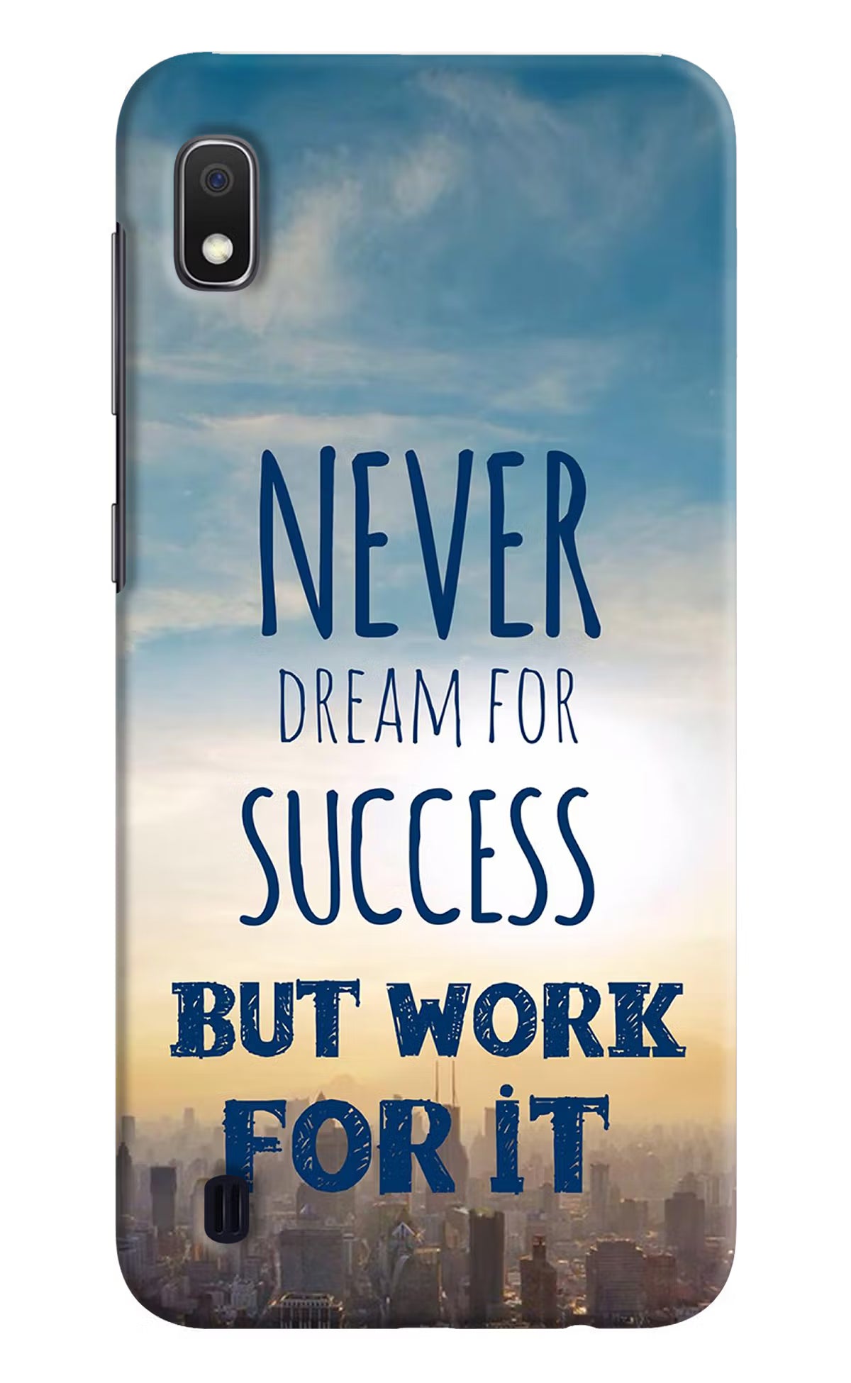 Never Dream For Success But Work For It Samsung A10 Hard Case Back Cover by Casekaro