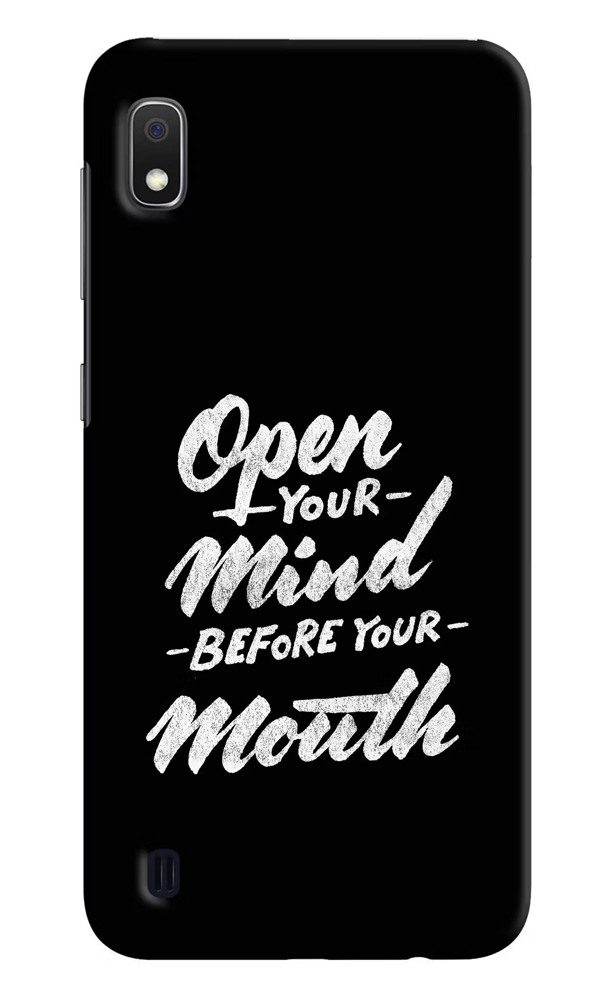 Open Your Mind Before Your Mouth Samsung A10 Hard Case Back Cover by Casekaro