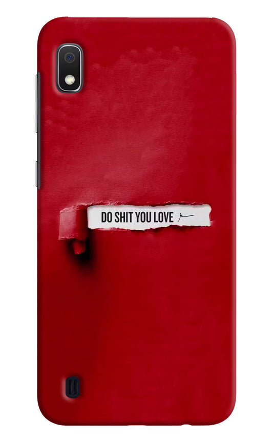 Do Shit You Love Samsung A10 Hard Case Back Cover by Casekaro