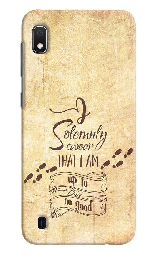 I Solemnly swear that i up to no good Samsung A10 Hard Case Back Cover by Casekaro
