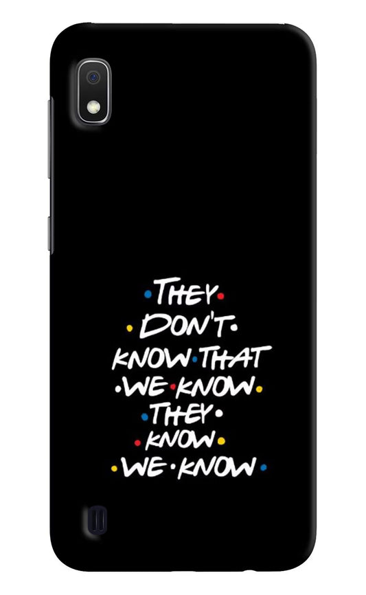 FRIENDS Dialogue Samsung A10 Hard Case Back Cover by Casekaro