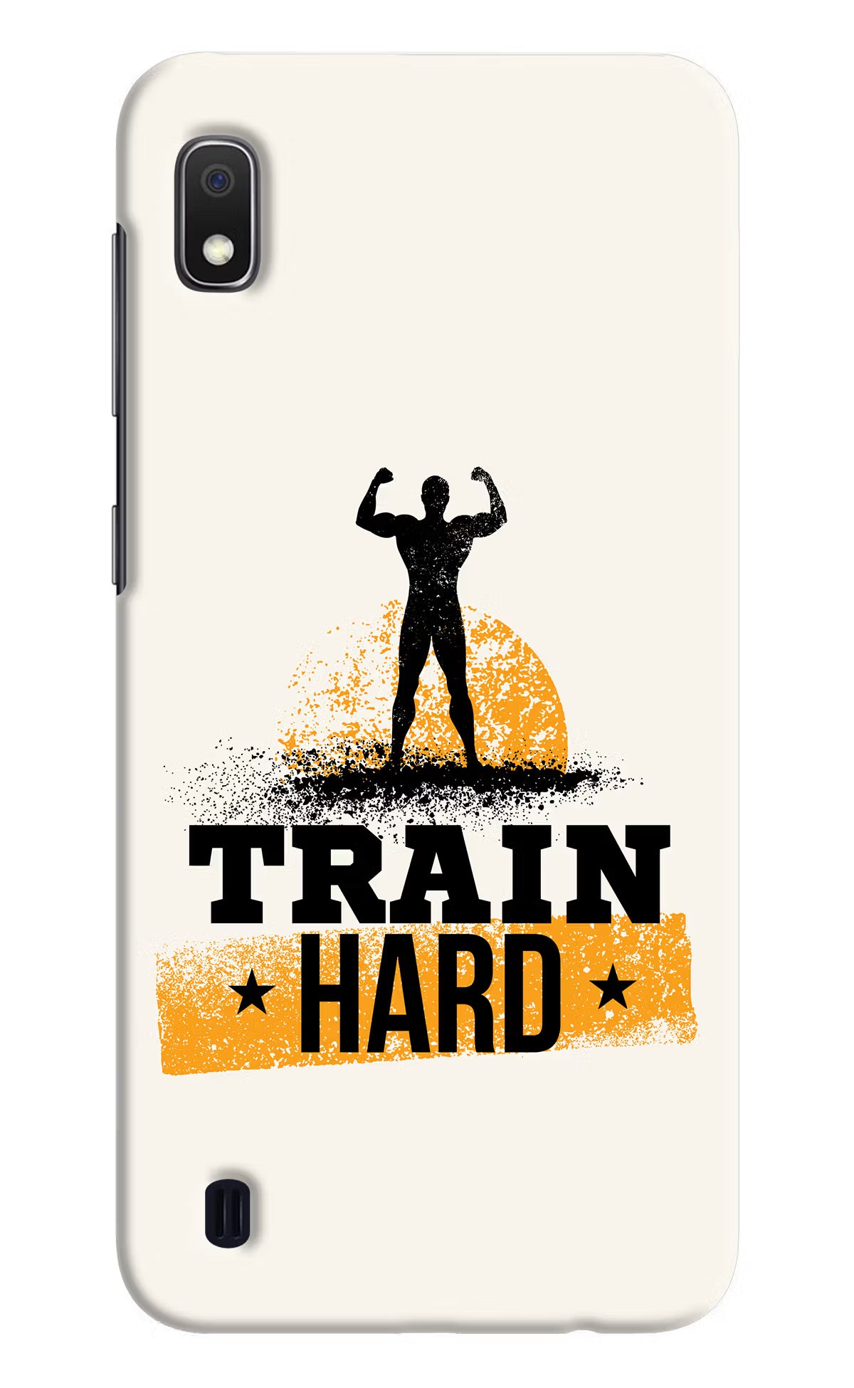Train Hard Samsung A10 Hard Case Back Cover by Casekaro