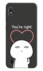 You're Right Samsung A10 Hard Case Back Cover by Casekaro