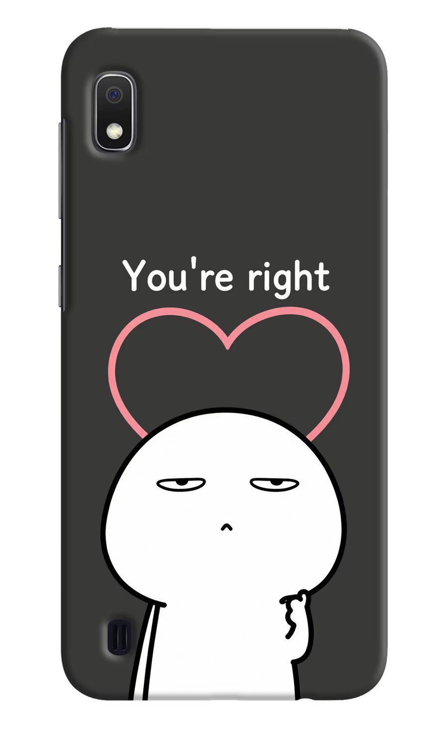 You're Right Samsung A10 Back Cover, Hard case