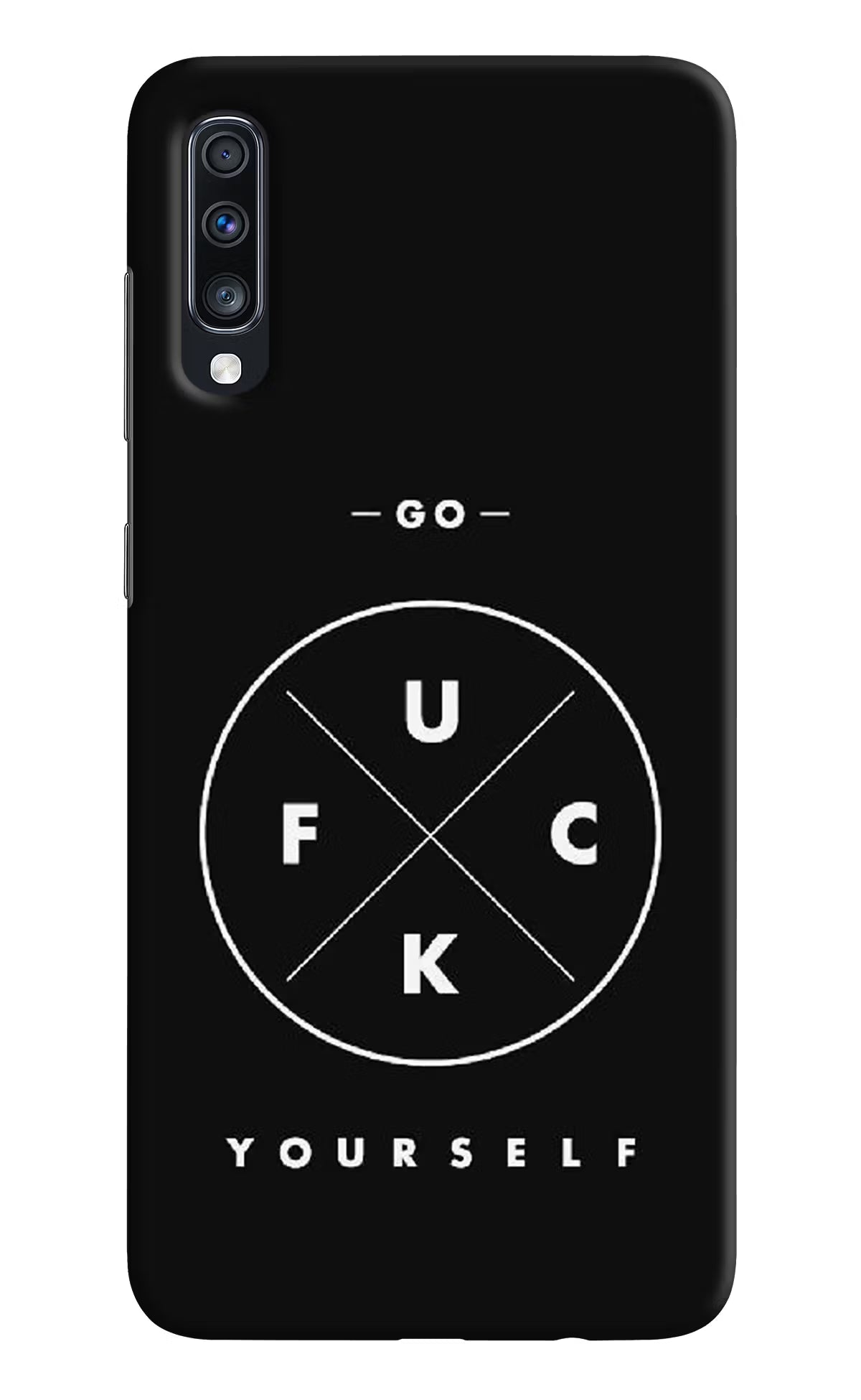 Go Fuck Yourself Samsung A70 Hard Case Back Cover by Casekaro