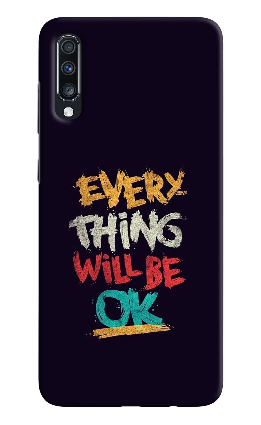 Everything Will Be Ok Samsung A70 Back Cover, Hard case
