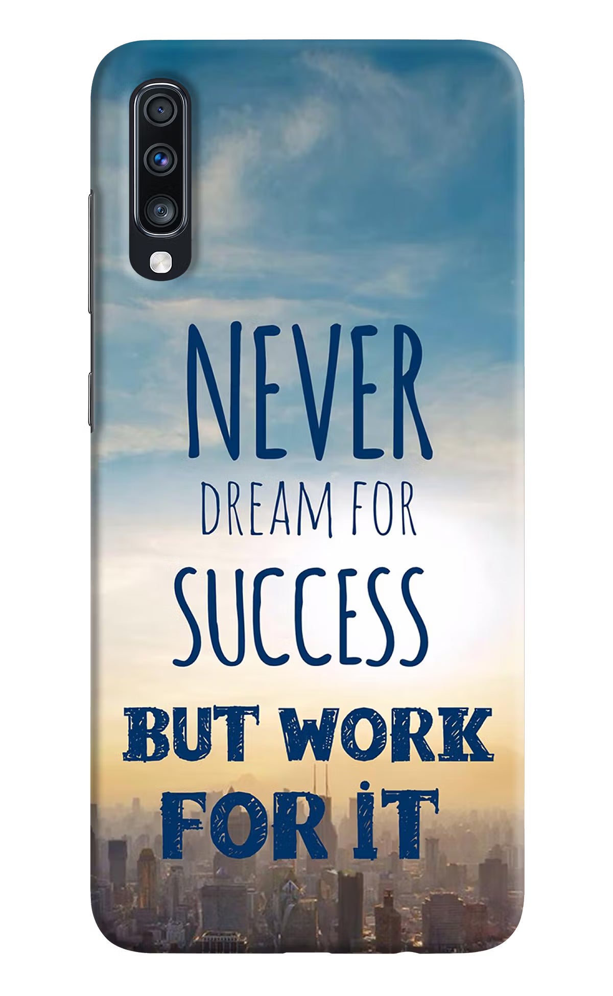 Never Dream For Success But Work For It Samsung A70 Hard Case Back Cover by Casekaro