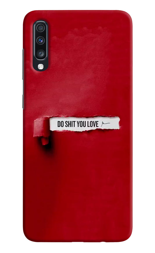 Do Shit You Love Samsung A70 Hard Case Back Cover by Casekaro