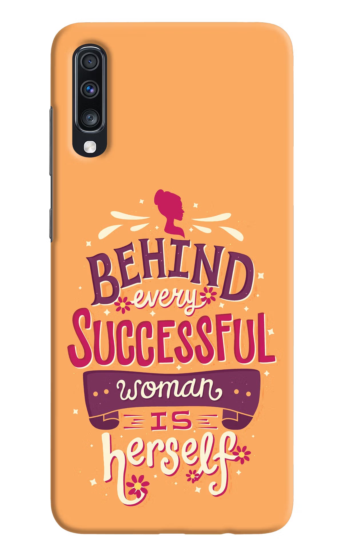 Behind Every Successful Woman There Is Herself Samsung A70 Hard Case Back Cover by Casekaro
