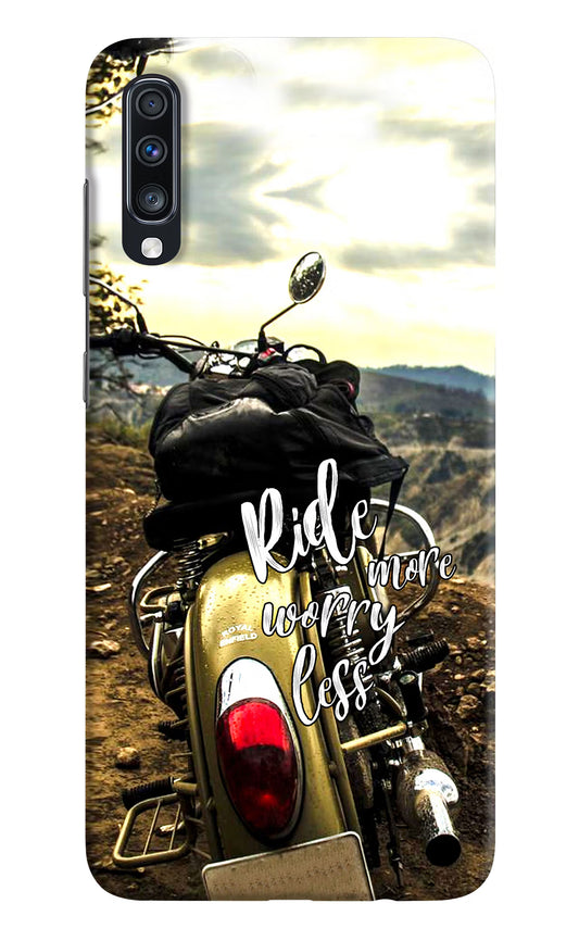 Ride More Worry Less Samsung A70 Hard Case Back Cover by Casekaro