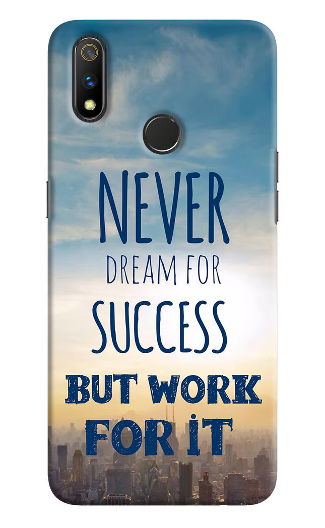 Never Dream For Success But Work For It Realme 3 Pro Hard Case Back Cover by Casekaro