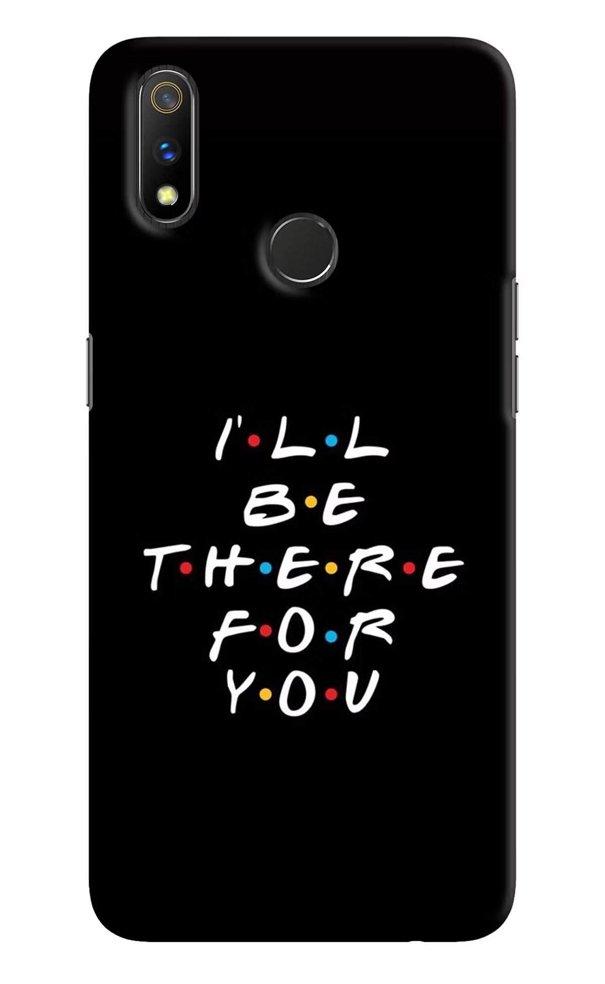 I'll Be There For You Realme 3 Pro Hard Case Back Cover by Casekaro