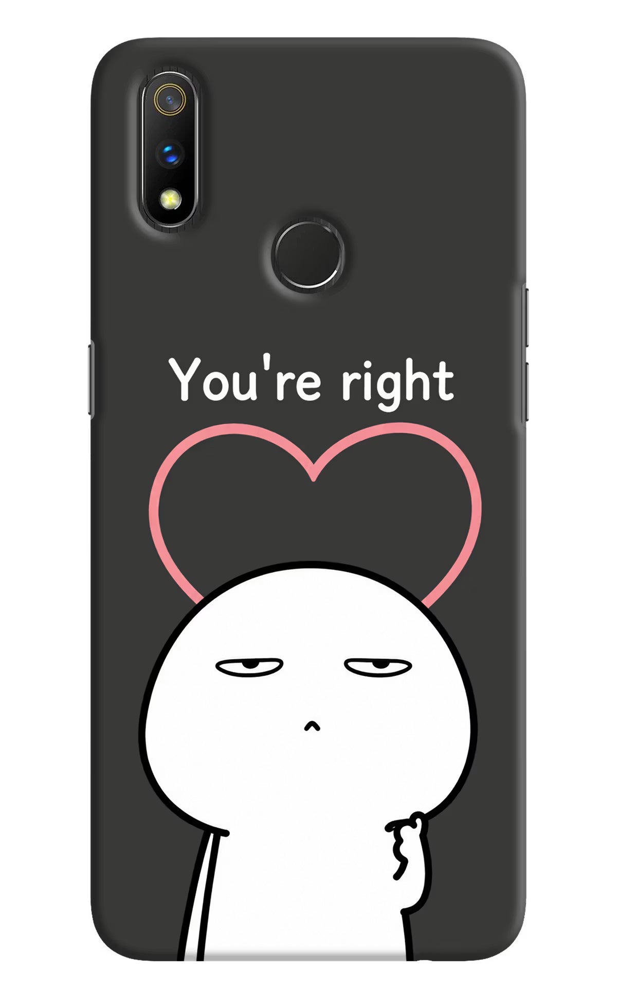 You're Right Realme 3 Pro Back Cover