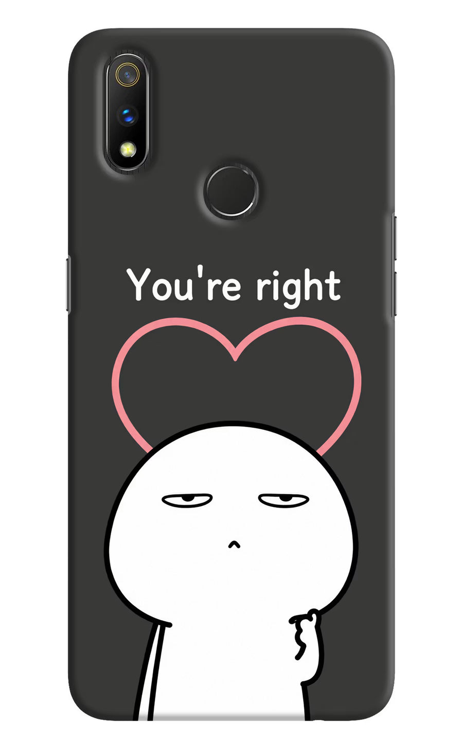 You're Right Realme 3 Pro Back Cover, Hard case