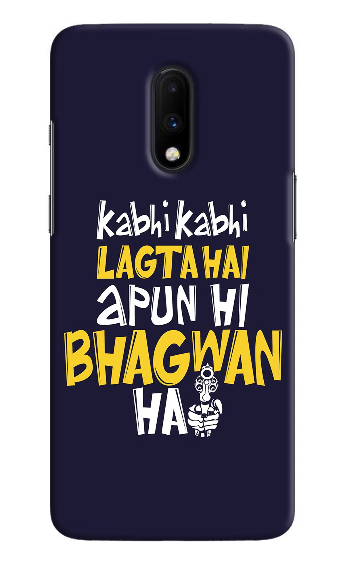 Kabhi Kabhi Lagta Hai Apun Hi Bhagwan Hai Oneplus 7 Hard Case Back Cover by Casekaro