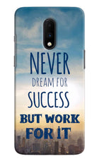Never Dream For Success But Work For It Oneplus 7 Hard Case Back Cover by Casekaro