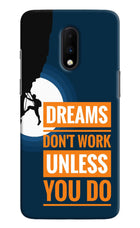 Dreams Don’T Work Unless You Do Oneplus 7 Hard Case Back Cover by Casekaro