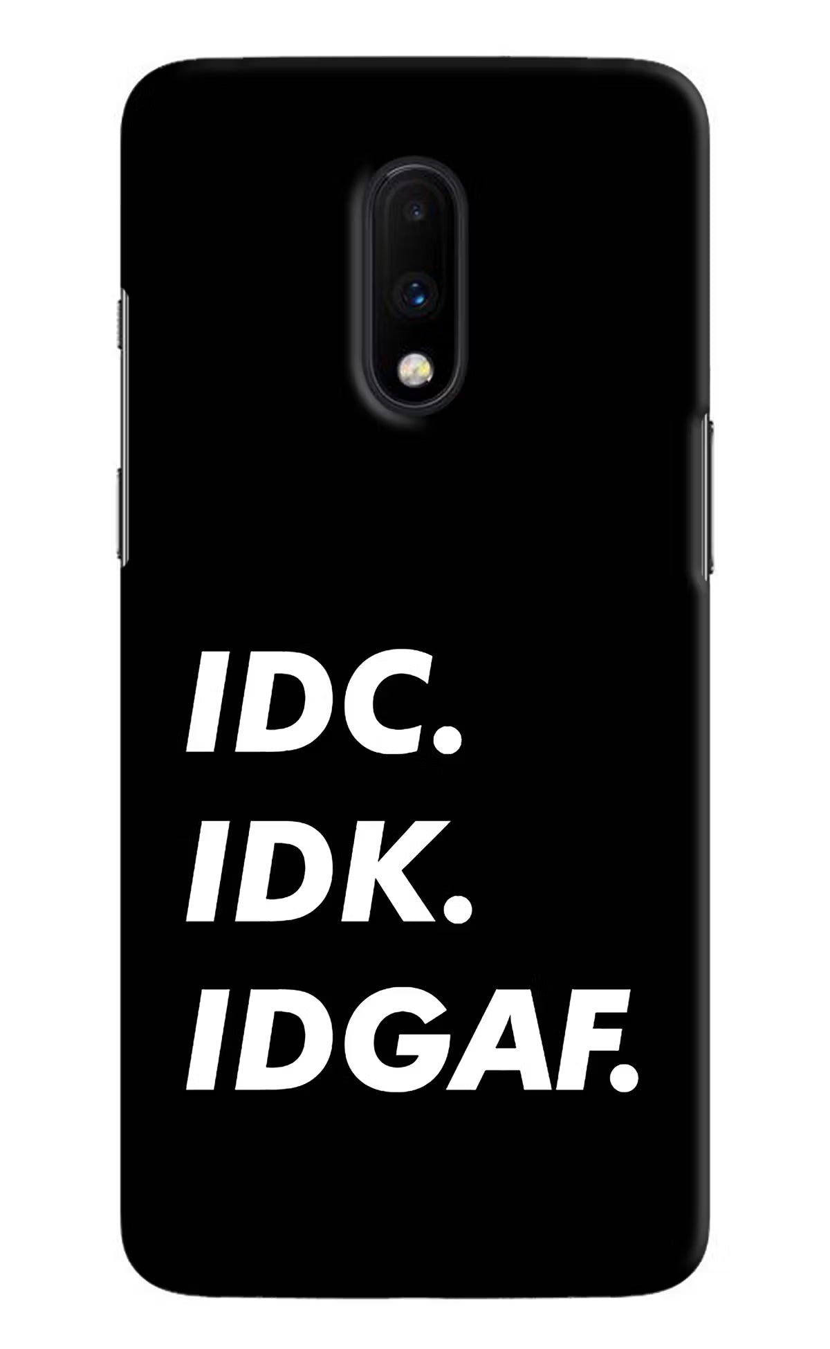 Idc Idk Idgaf Oneplus 7 Hard Case Back Cover by Casekaro