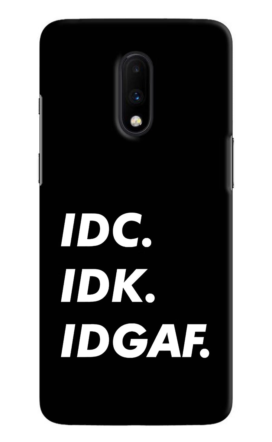 Idc Idk Idgaf Oneplus 7 Back Cover, Hard case