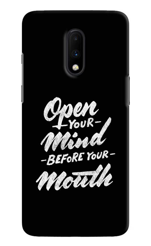 Open Your Mind Before Your Mouth Oneplus 7 Hard Case Back Cover by Casekaro