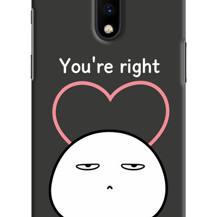 You're Right Oneplus 7 Hard Case Back Cover by Casekaro