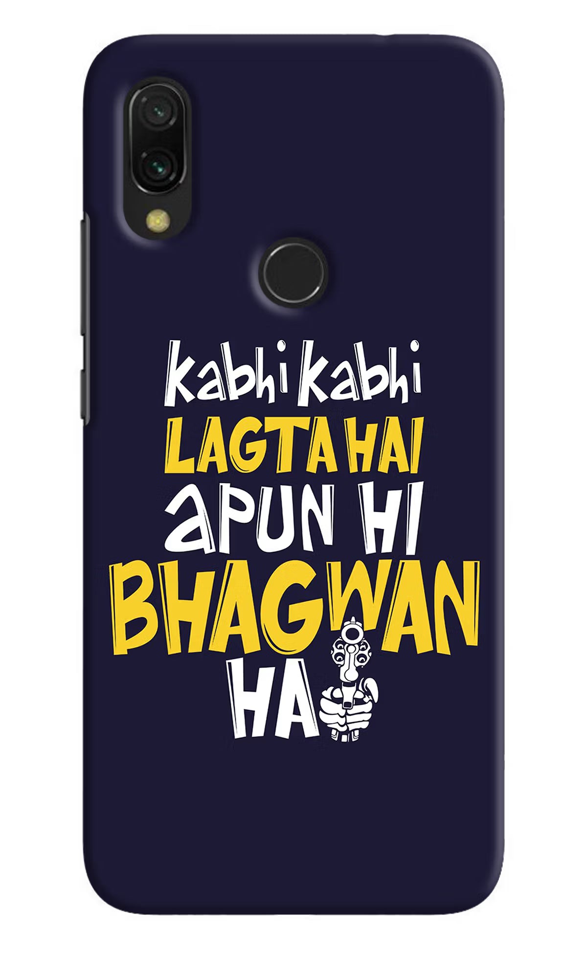 Kabhi Kabhi Lagta Hai Apun Hi Bhagwan Hai Redmi 7 Hard Case Back Cover by Casekaro