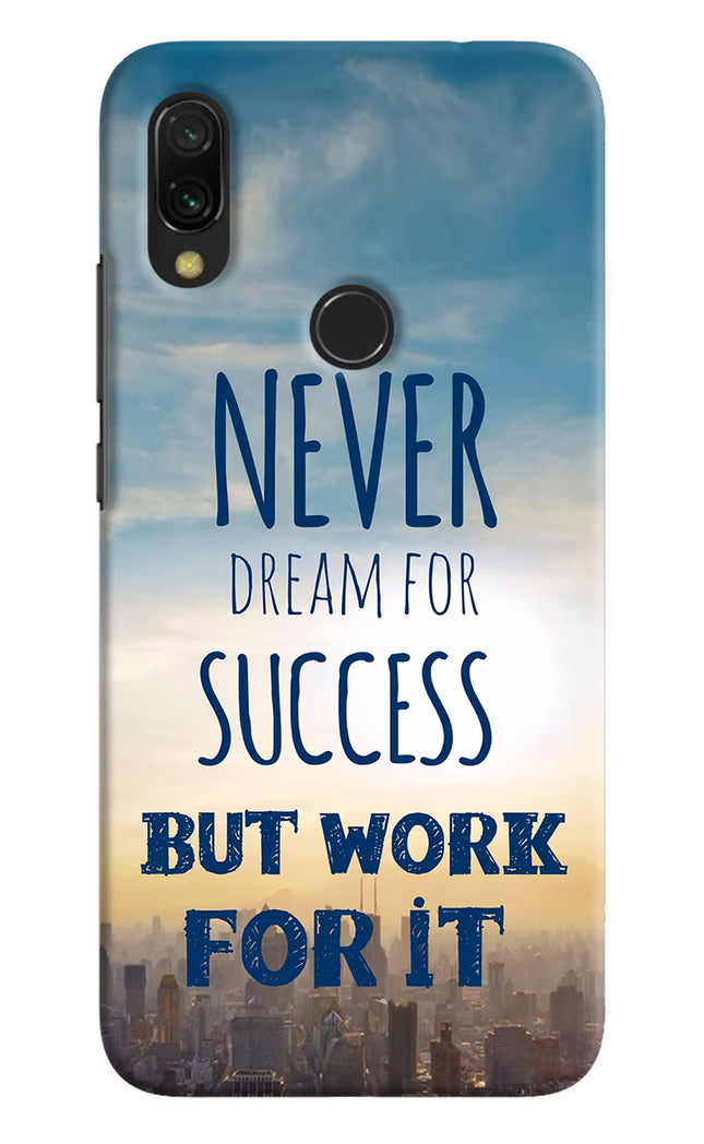 Never Dream For Success But Work For It Redmi 7 Hard Case Back Cover by Casekaro