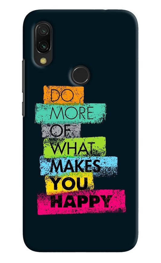 Do More Of What Makes You Happy Redmi 7 Hard Case Back Cover by Casekaro