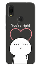 You're Right Redmi 7 Hard Case Back Cover by Casekaro